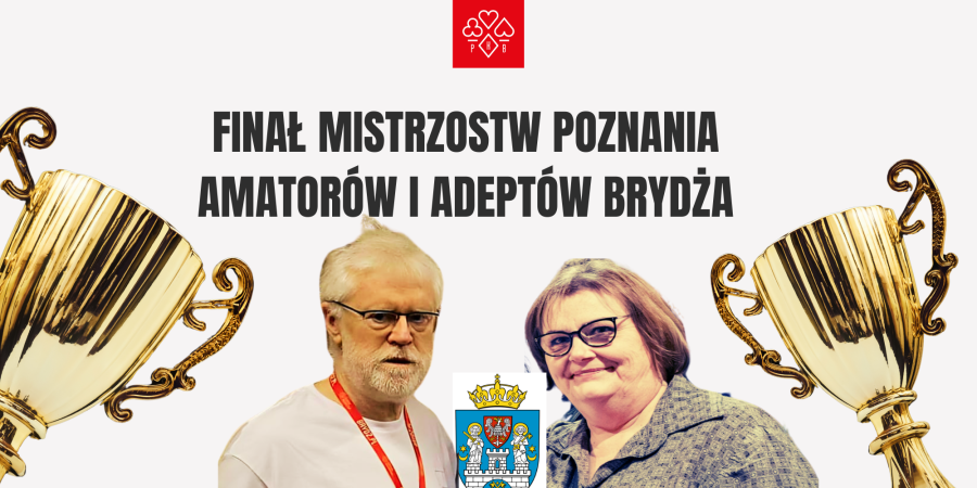 FINAŁ MISTRZOSTW POZNANIA AMATORÓW I ADEPTÓW BRYDŻA (2)